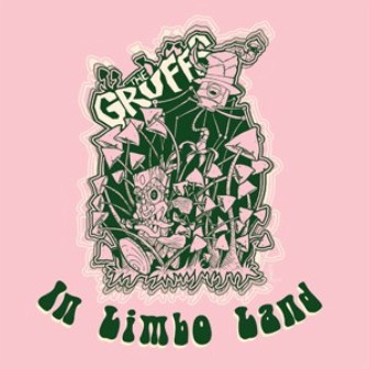 GRUFFS, THE : In Limbo Land