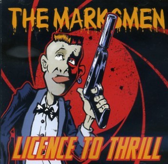 MARKSMEN, THE : License To Thrill