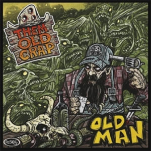 THEM OLD CRAP : Old Man