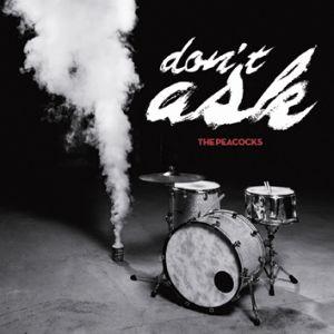 PEACOCKS, THE : Don't Ask