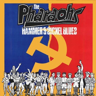PHARAOHS, THE : Hammer And Sikkel Blues