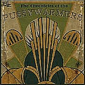 PUSSYWARMERS,THE : The Chronicles Of (The Pussywarmers)