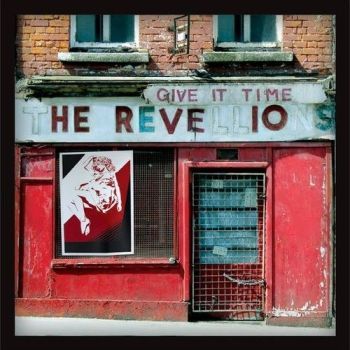 REVELLIONS,THE : GIVE IT TIME