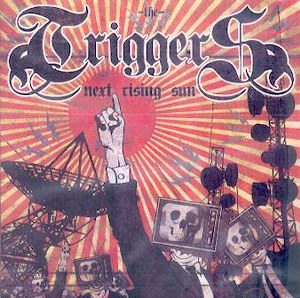 TRIGGERS,THE : Next Rising Sun