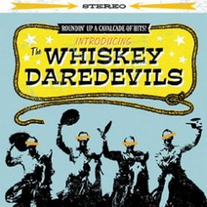 WHISKEY DAREDEVILS, THE : introducing The Whiskey Daredevils