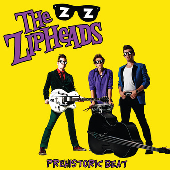 ZIPHEADS, THE : Prehistoric Beat