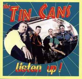TIN CANS ,THE : Listen Up!