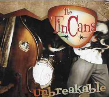 TIN CANS, THE : Unbreakable