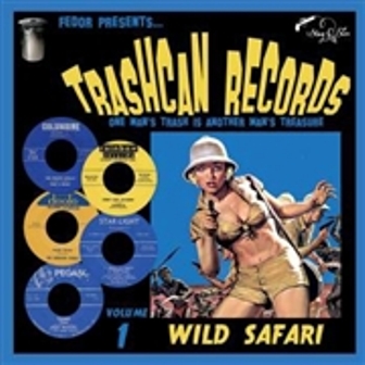 TRASHCAN RECORDS : Vol. 1 - Wild Safari