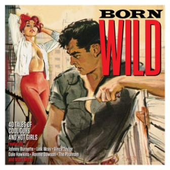 BORN WILD : 40 Tales Of Cool Guys and Hot Girls