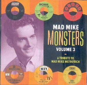 MAD MIKE MONSTERS : Volume 3 ( A Tribute To Mad Mike Metrovich )