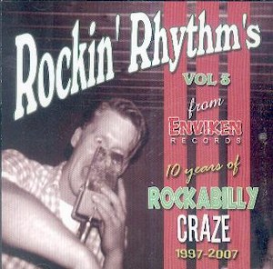 ROCKIN’ RHYTM’S : Vol. 3 - 10 Years Of Rockabilly Craze 1997-2007