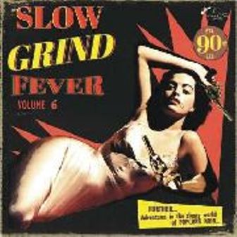 SLOW GRIND FEVER : Volume 6