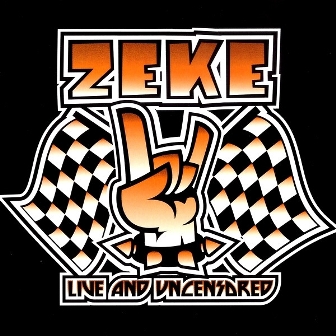 ZEKE : Live And Uncensored